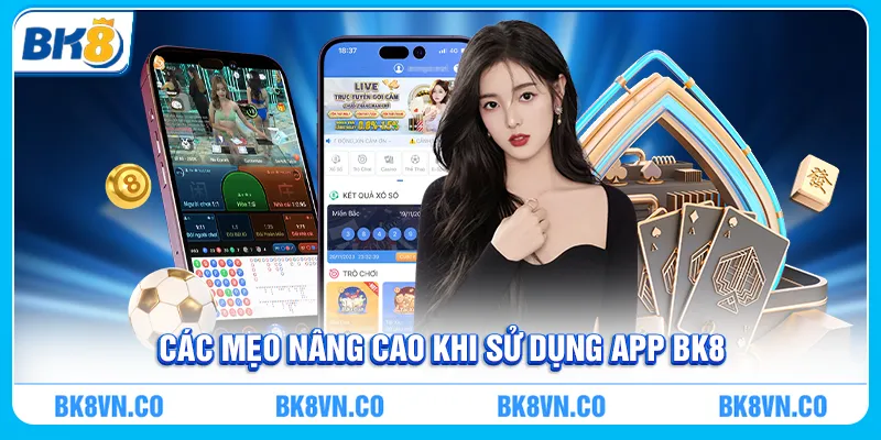 Các mẹo nâng cao khi tải app BK8