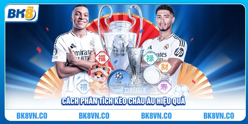 Kèo Châu Âu – Bí quyết soi kèo hiệu quả tại BK8