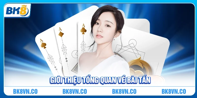 Tổng quan về trò chơi Bài tấn