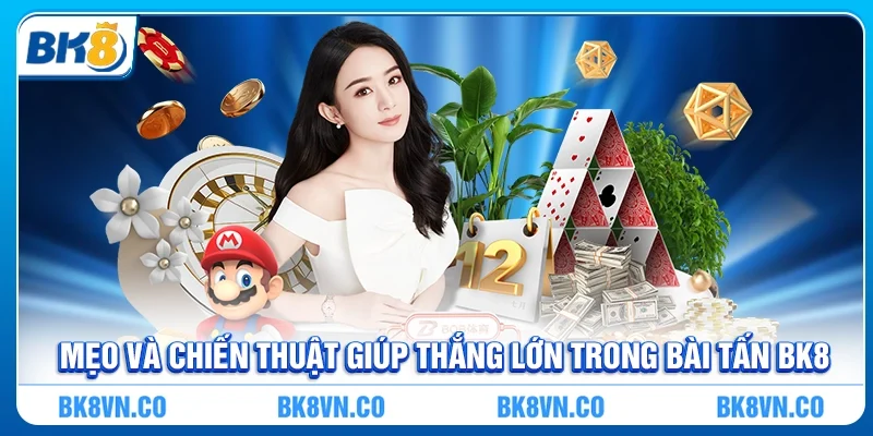 Bài tấn - Bí quyết chơi hiệu quả cho người mới