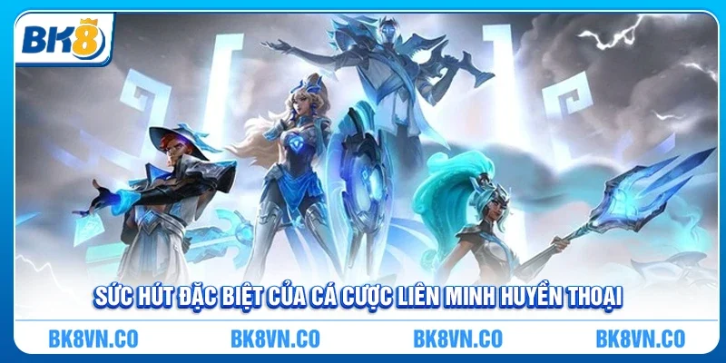 Cá cược Liên Minh Huyền Thoại - Xu hướng eSports hấp dẫn