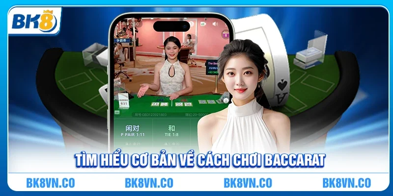 Hướng dẫn Cách chơi Baccarat dành cho người mới tại BK8