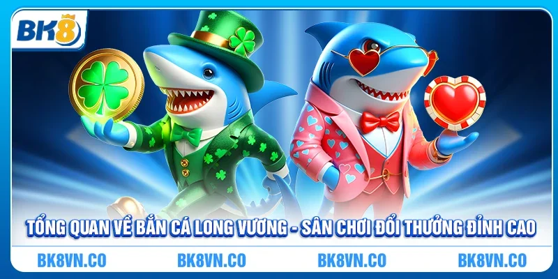 Bắn cá Long Vương - Chinh phục đại dương đổi thưởng hấp dẫn