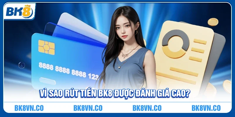 Rút Tiền BK8 - Nhanh Chóng, An Toàn Và Tiện Lợi Cho Người Chơi